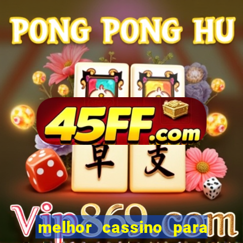 melhor cassino para jogar fortune tiger